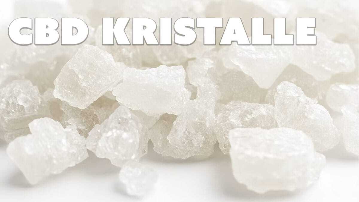 was sind cbd kristalle | Edelhanf - Ihr Premium CBD Shop